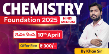Chemistry Foundation by Khan Sir